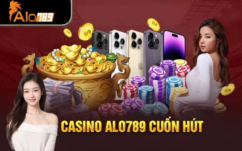 Casino Alo789 – Sòng Bài Trực Tuyến Đẳng Cấp Hàng Đầu Việt Nam