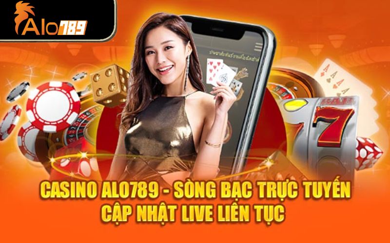 Ưu điểm nổi bật của casino online tai nhà cái ALo789